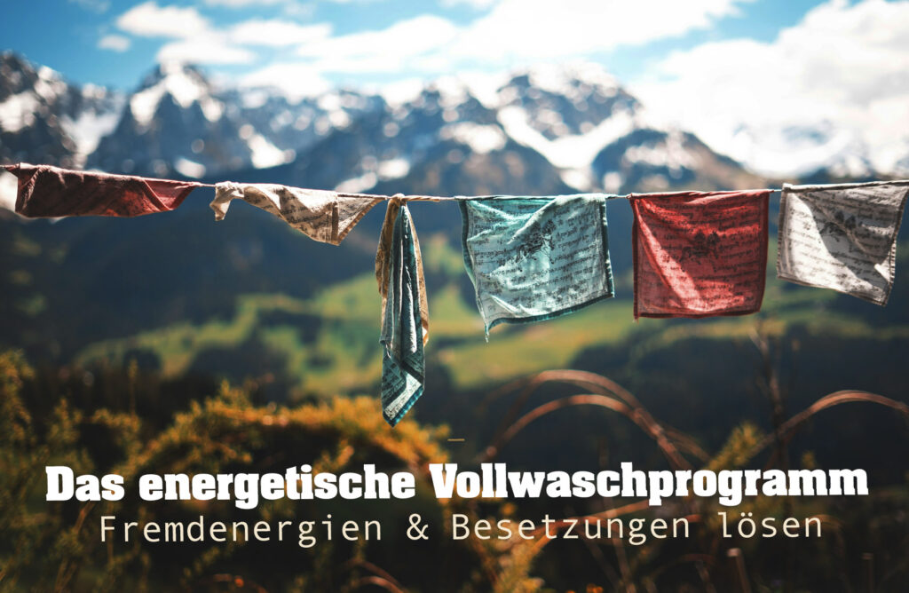 Fremdenergien und Besetzungen lösen mit dem energetischen Vollwaschprogramm